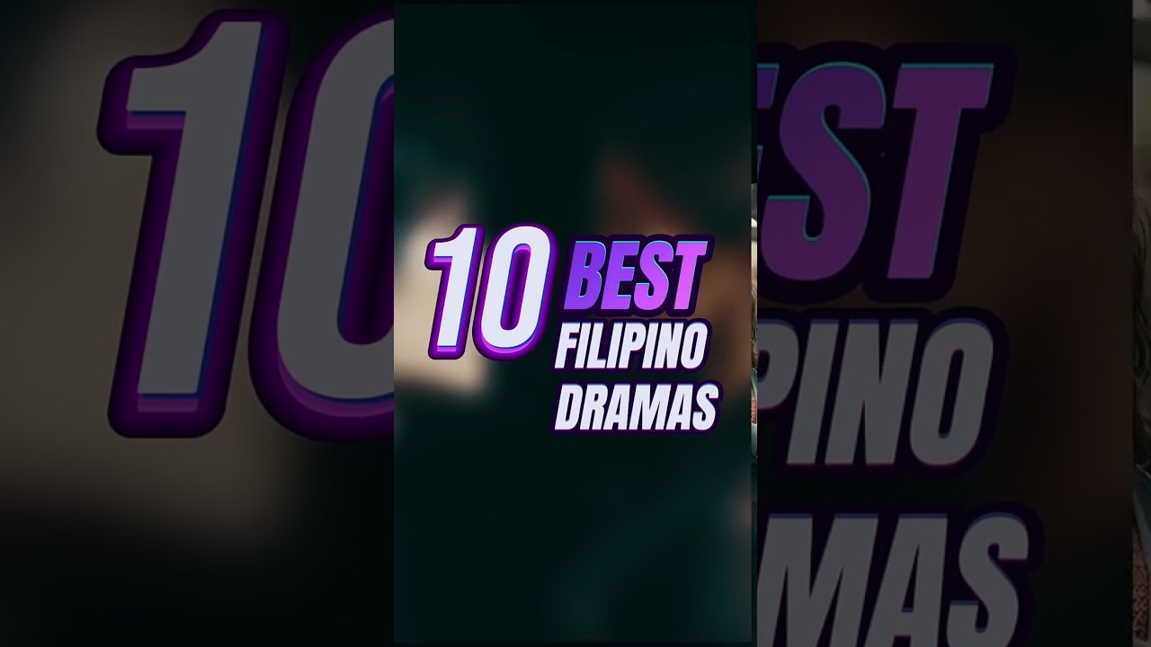 TOP 10 Top 10 Must-Watch Filipino Dramas 🇵🇭
