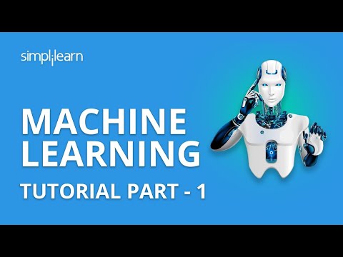 Machine Learning Tutorial Part - 1 | Machine Learning Tutorial For Beginners Part - 1 | Simplilearn