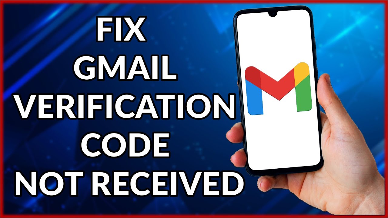 Resolving Gmail Verification Code Issues: A Simple Guide