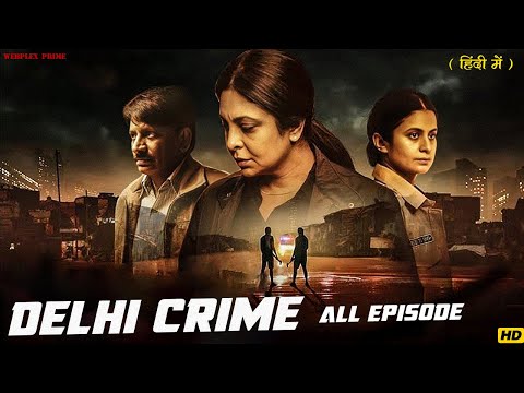 Delhi Crime Full WebSeries In Hindi (2025)Shefali Shah ,Vartika Chaturvedi | All Full Season Episode