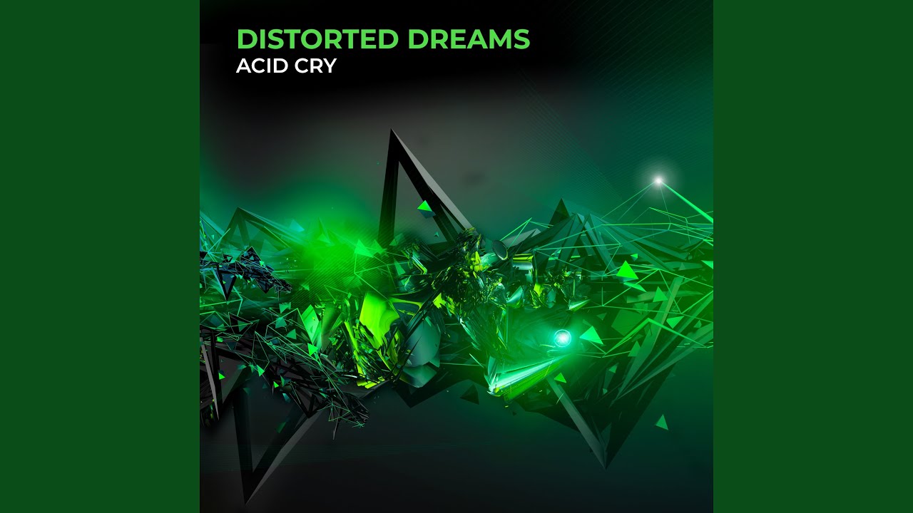 Acid Cry by Distorted Dreams 🎶