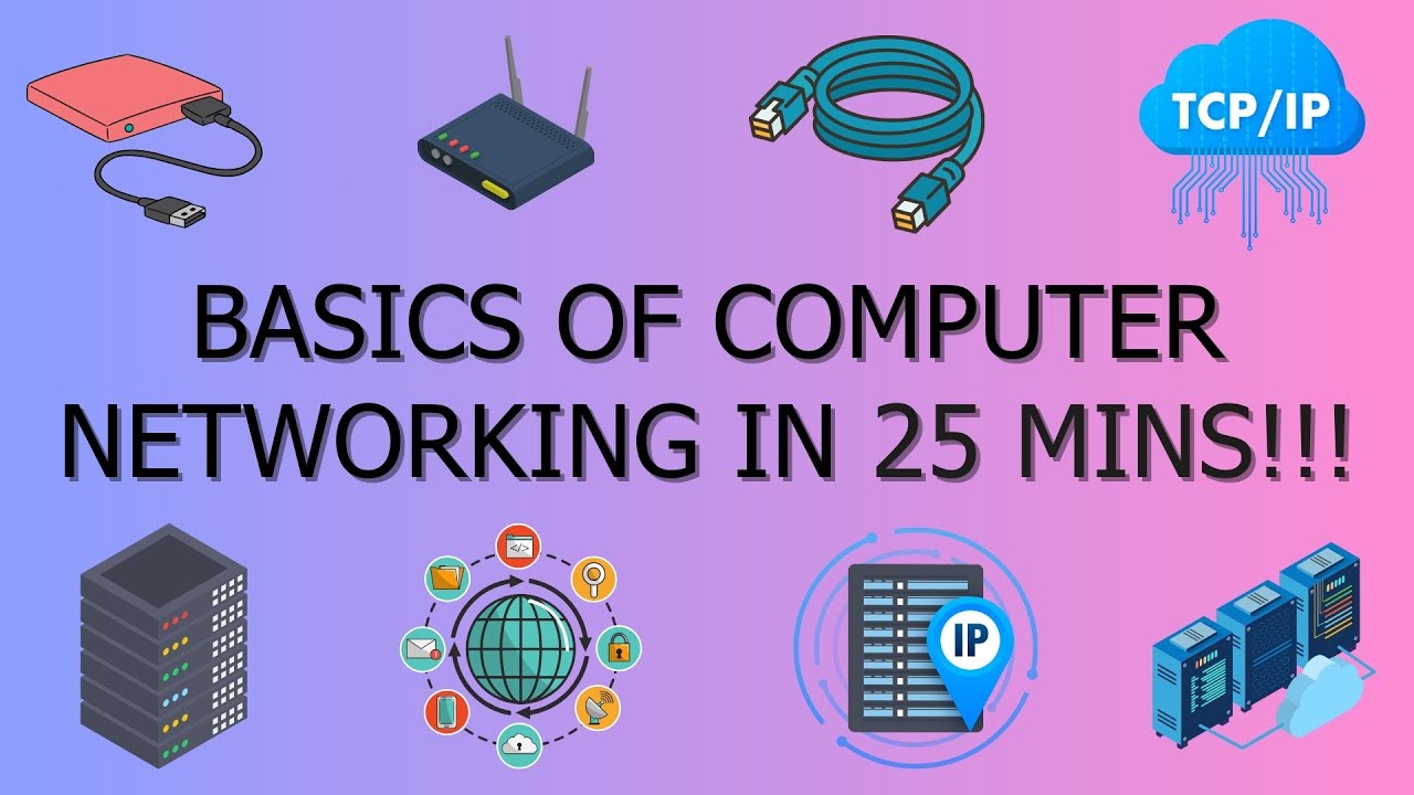 Essential Computer Networking Concepts in 25 Minutes