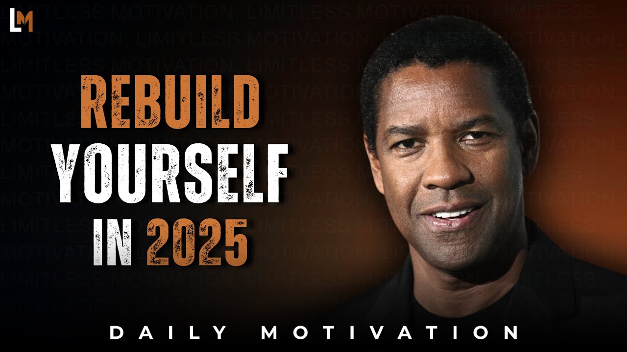 Rebuild Yourself: Motivational New Year Speech Inspired by Denzel Washington