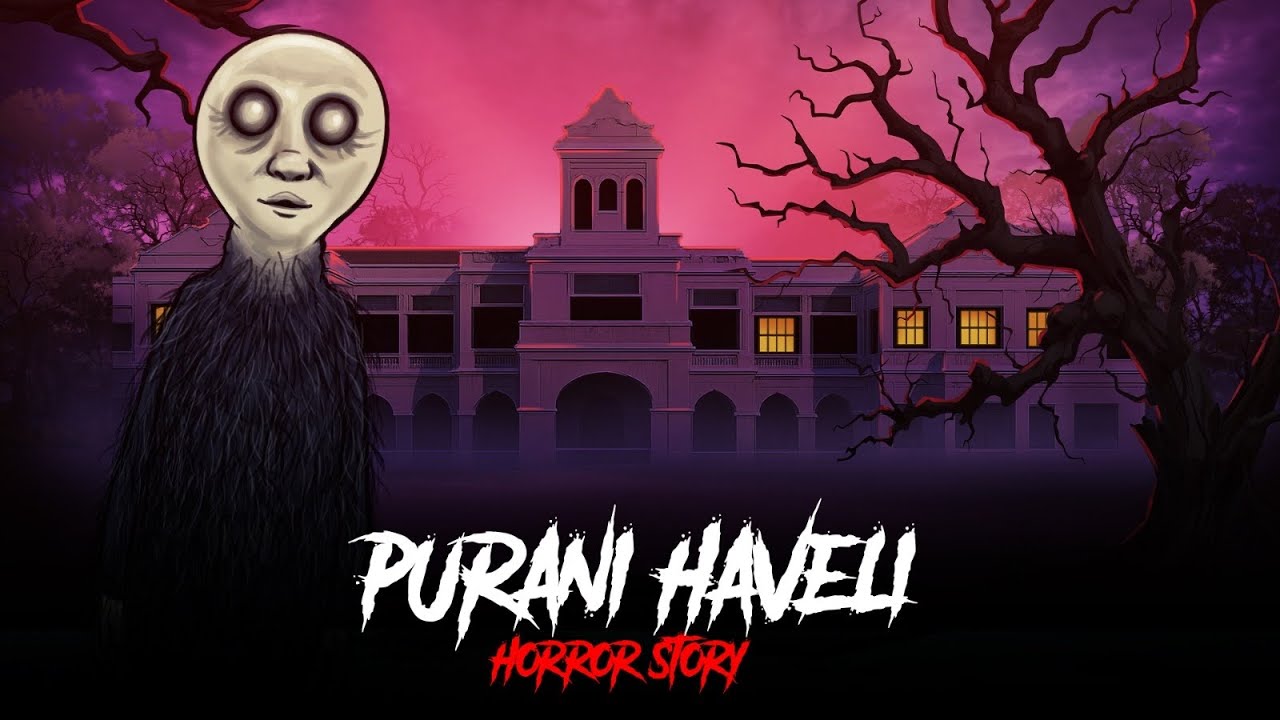 Purani Haveli: Horror Story with a Cursed Doll 👻