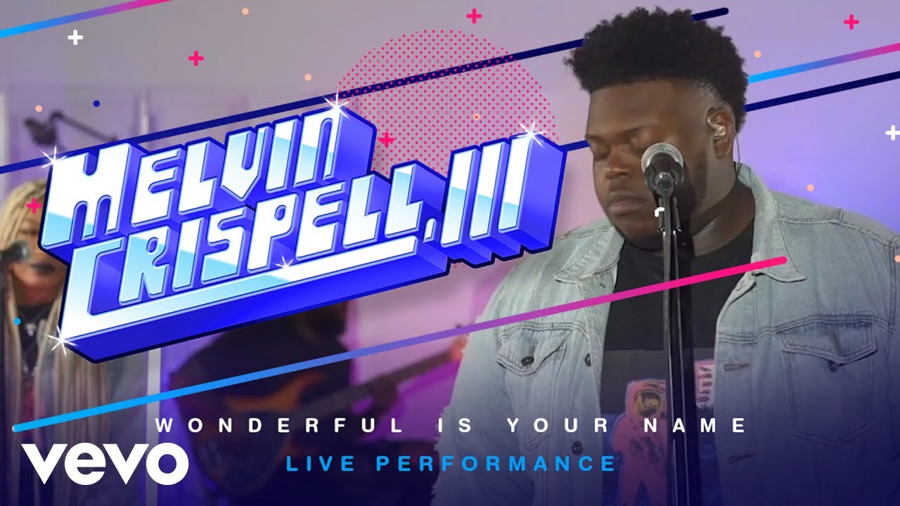 Melvin Crispell III - Wonderful Is Your Name (Live) 🎶