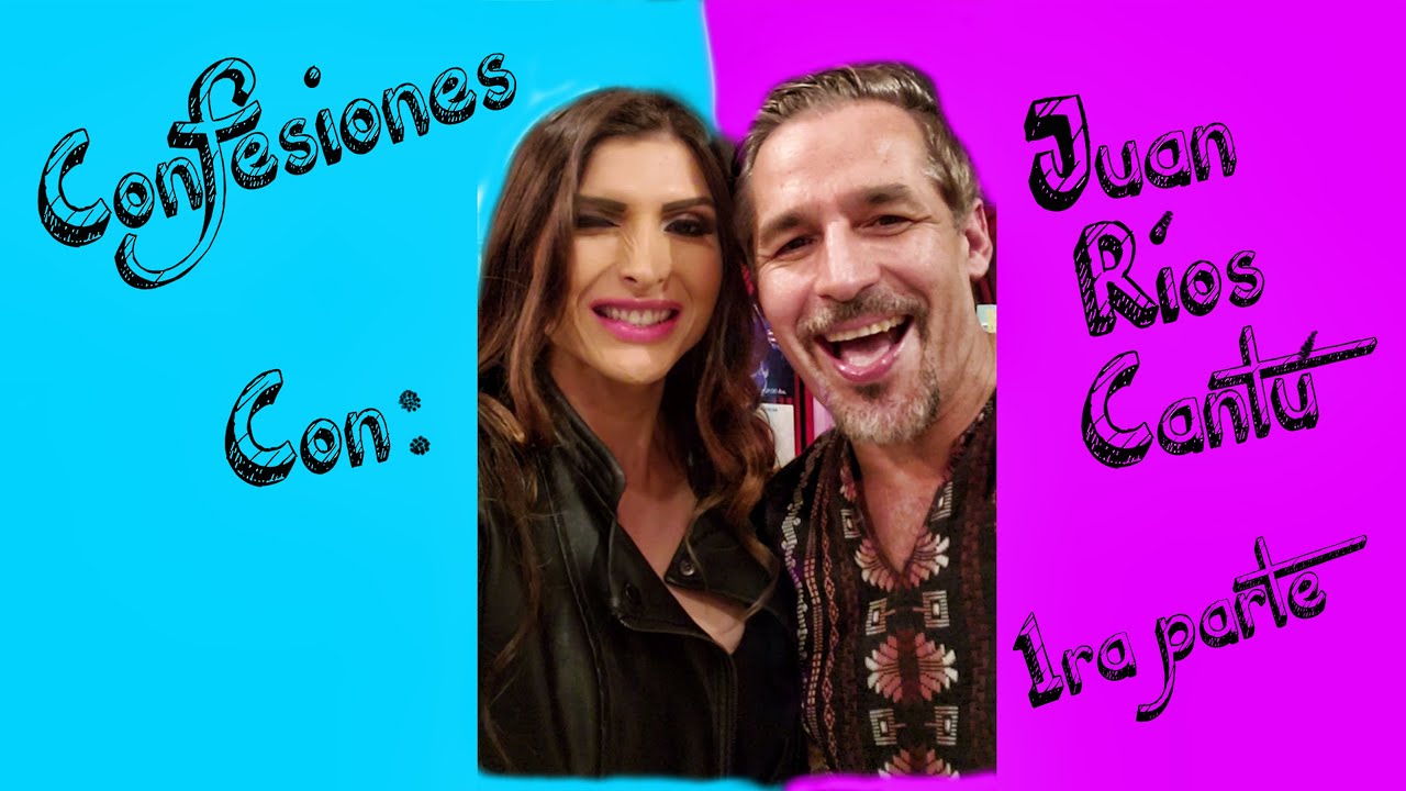 Confesiones de Juan Ríos Cantú