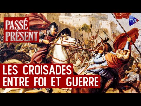 Les Croisades : histoires et idées reçues - Passé-Présent avec Sylvain Gouguenheim - TVL