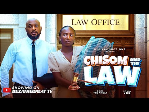 CHISOM AND THE LAW - SONIA UCHE, DEZA THE GREAT, 2025 LATEST NIGERIAN MOVIE