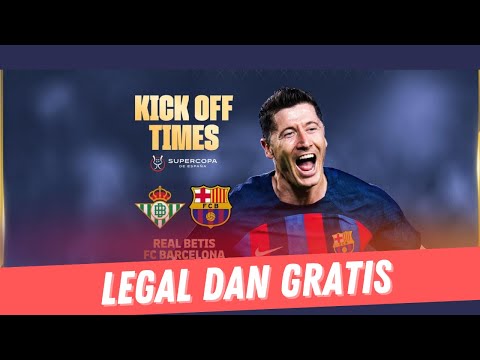 Link Streaming Barcelona vs Real Betis Supercopa de Espana TANPA VPN