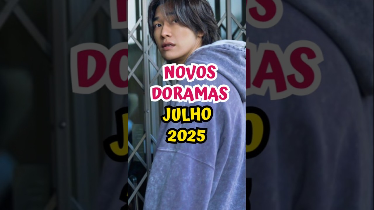 Novos Doramas Julho 2025: Imperdíveis na Netflix e Viki