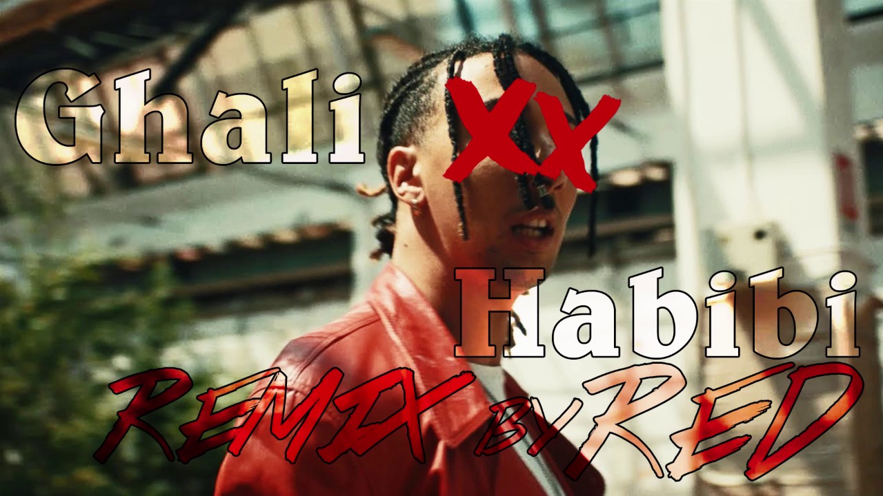 Ghali - Habibi (Red Remix) 🎶 | Official Release & Red Producer’s Remix (July 2017)