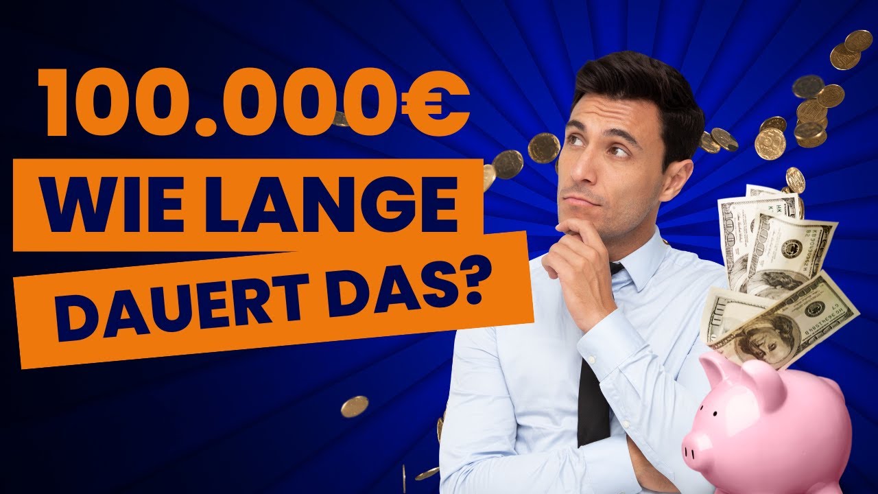100.000€ investieren: Wie lange dauert das? 💰