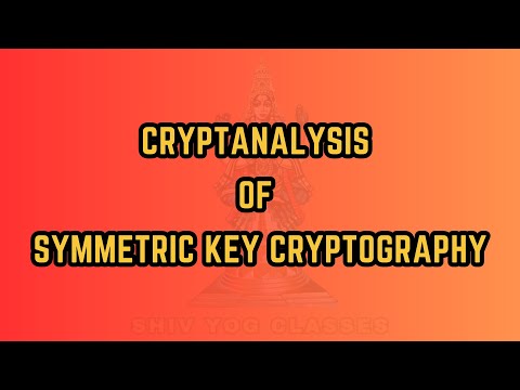 Cryptanalysis of Symmetric Key Cryptography | Private Key Cryptography | Information Security