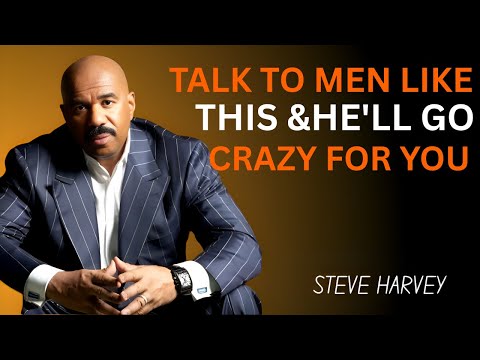 💬 Talk to Men LIKE THIS & He’ll Go CRAZY for You 😍🔥 | Steve Harvey Relationship Advice 💖