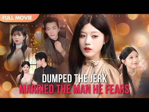 [ENG  SUB] Dumped the Jerk, Married the Man He Fears | Full #cdrama #fullepisode