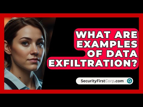 What Are Examples Of Data Exfiltration? - SecurityFirstCorp.com