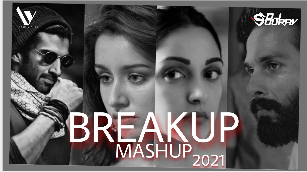 Breakup Mashup 2021 | Dj Sourav & Yash Visual 🎶