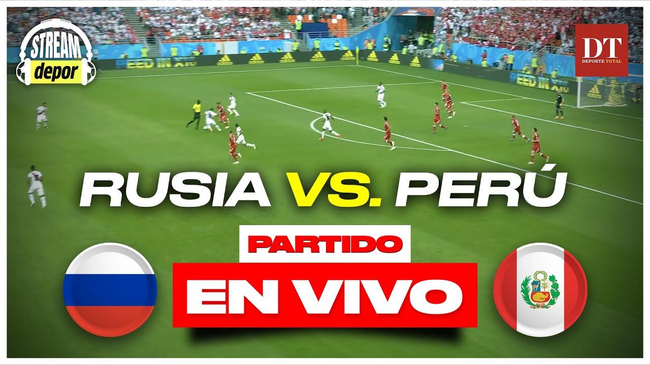 Rusia vs Perú en Vivo | Amistoso Internacional 2025 ⚽