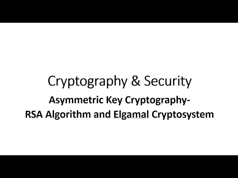 Asymmetric Key Cryptography - RSA Algorithm and Elgamal Cryptosystem