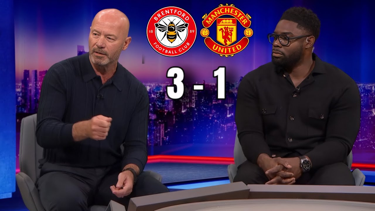 Shearer & Richards Criticize Man Utd After Brentford's 3-1 Victory ⚽