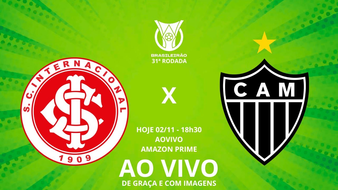 Ao Vivo: Atlético-MG x Internacional - Acompanhe em Tempo Real a 31ª Rodada do Brasileirão ⚽