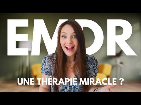 L'EMDR C'est Quoi ? 10 Questions pour Tout Savoir sur cette Thérapie