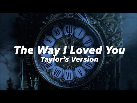 Taylor Swift - The Way I Loved You (Taylor's Version) (Lyric Video)