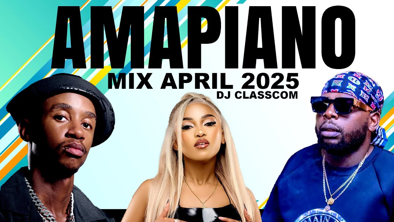 🔥 Best Amapiano Mix 2025 | Top New Songs & Hits | DJ Classcom (April 3)