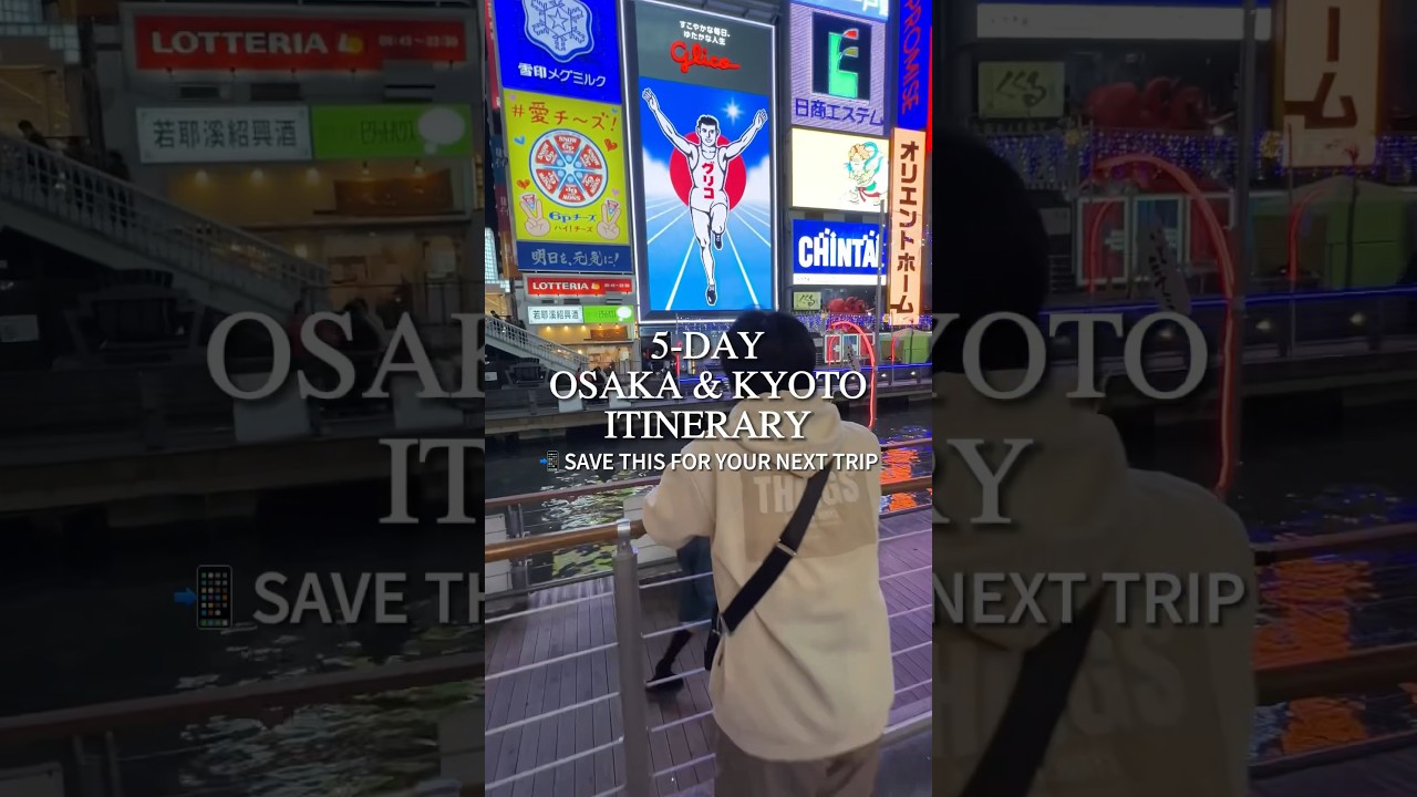 5-Day Osaka & Kyoto Guide for First-Timers 🇯🇵