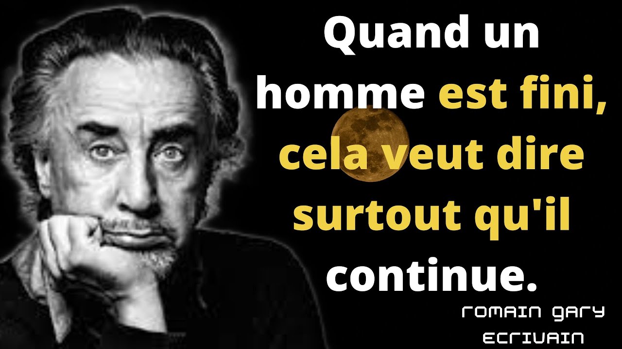 Citations inspirantes de Romain Gary sur la femme et la vie ✨