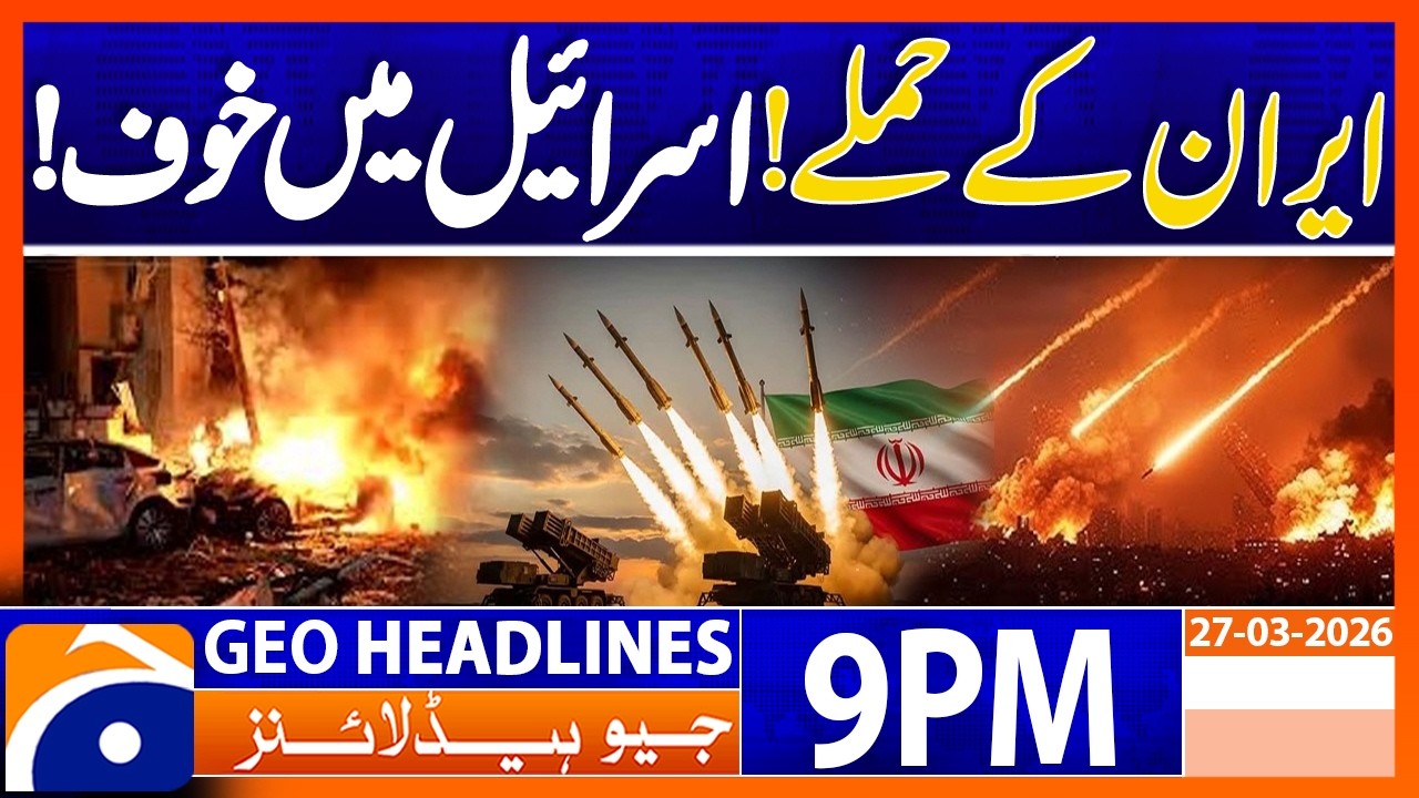 Geo News Headlines 9 PM | 27th March 2026