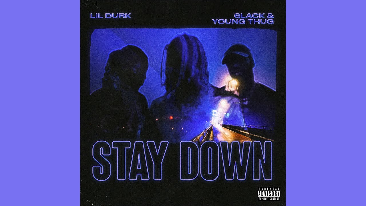 Lil Durk - Stay Down ft. 6LACK & Young Thug 🎶