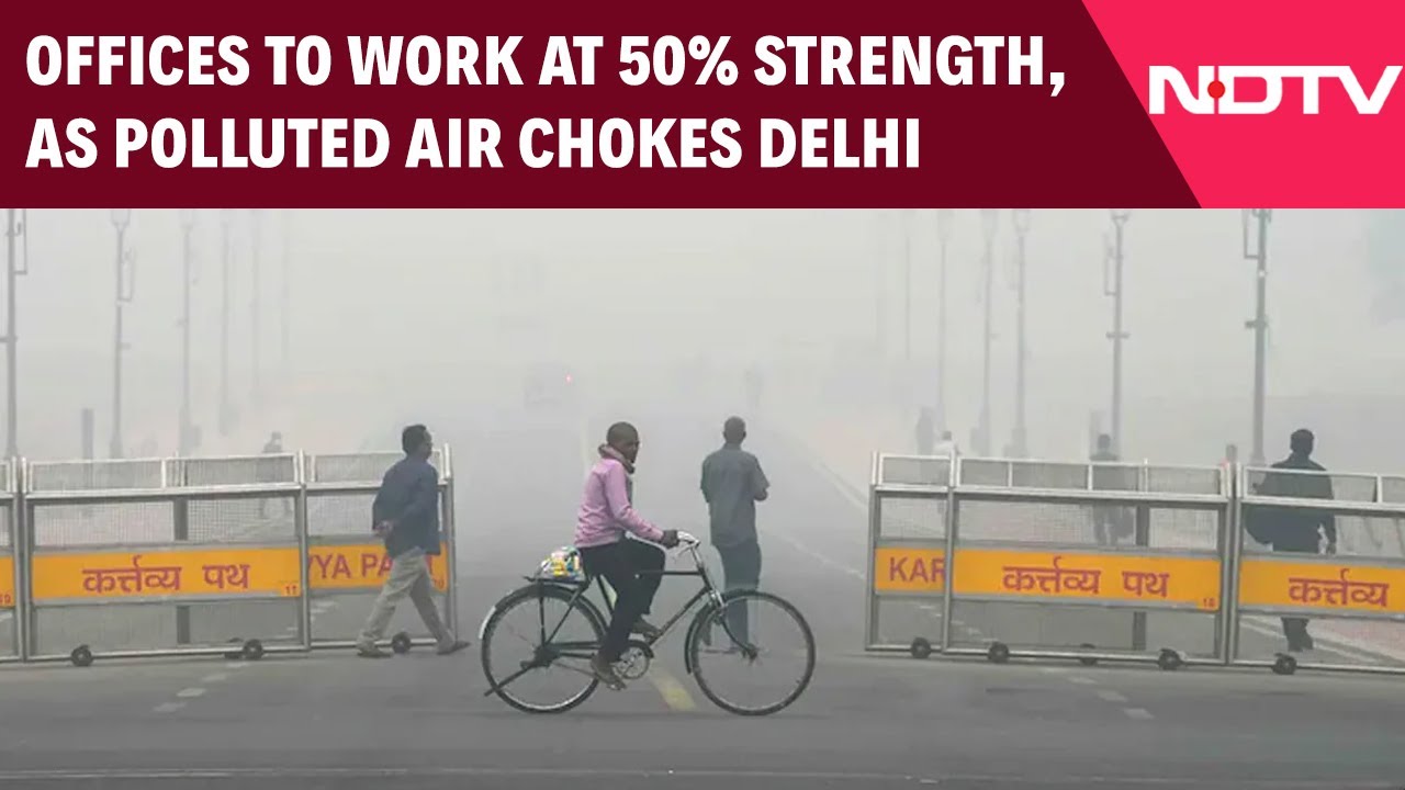 Delhi Offices Cut Staff to 50% Amid Toxic Air 🌫️