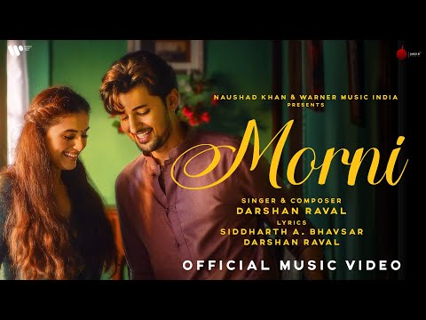 Morni Official Music Video | Darshan Raval | Divyansha K | Siddharth A B| Naushad Khan | Indie Music