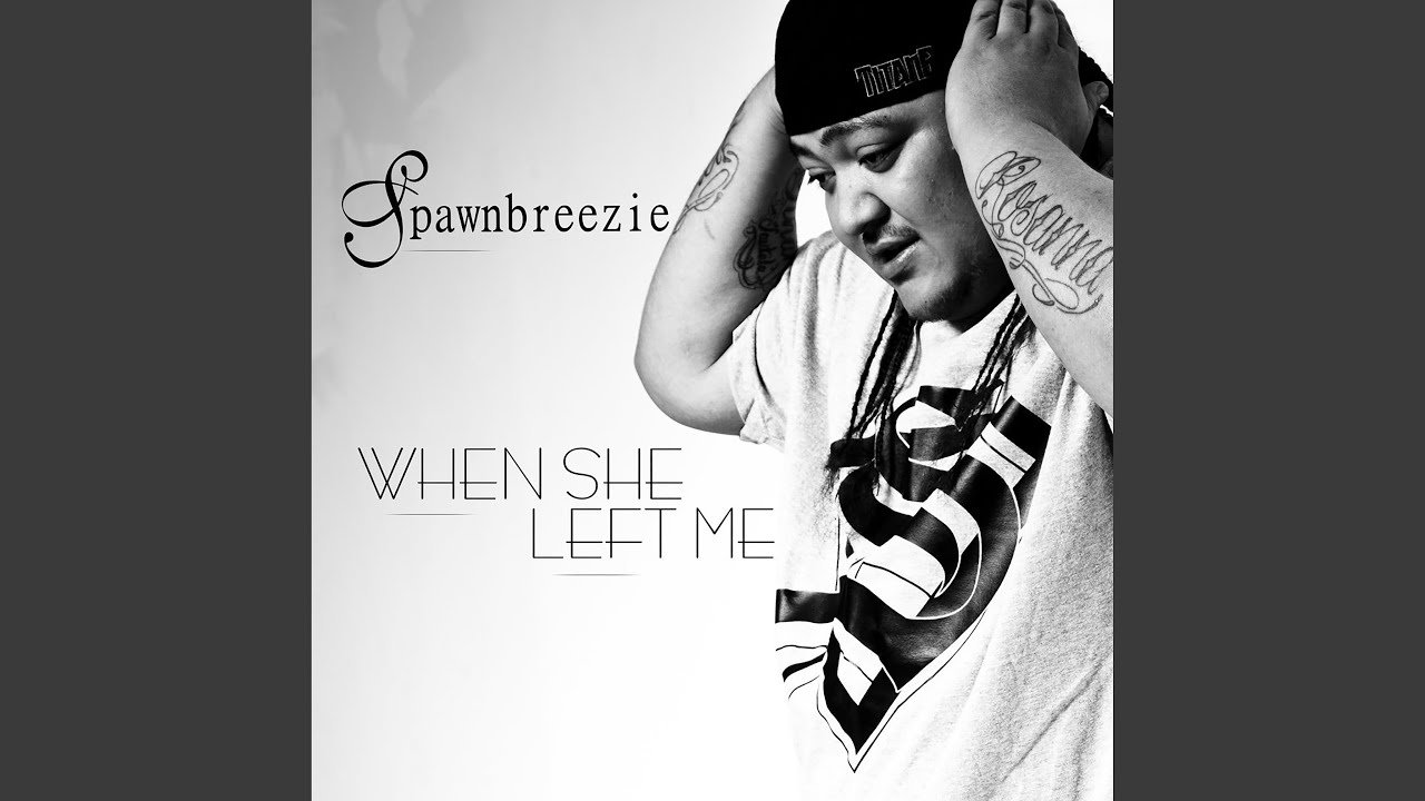 Spawnbreezie's 'When She Left Me' πΆ
