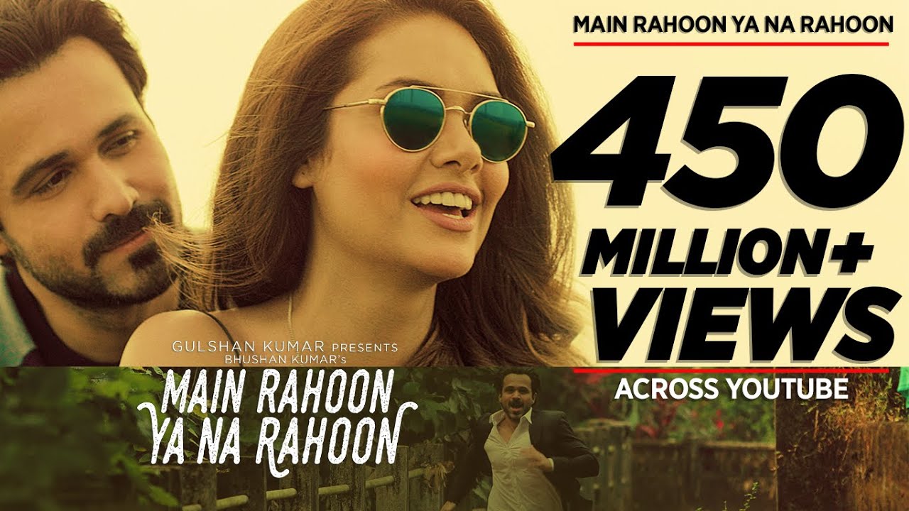 Main Rahoon Ya Na Rahoon Full Video 🎶