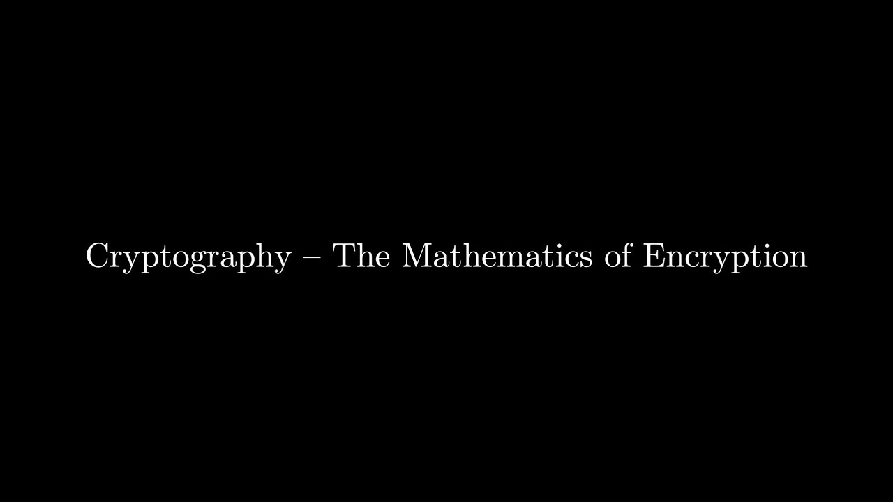 Cryptography Explained: The Math Behind Secure Encryption 🔐
