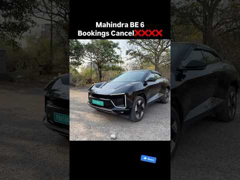 Mahindra BE 6 Bookings Cancel ❌ #be6 #mahindraxev9e #be6 #be6e #xev9e #tataharrierev #harrierev#ev
