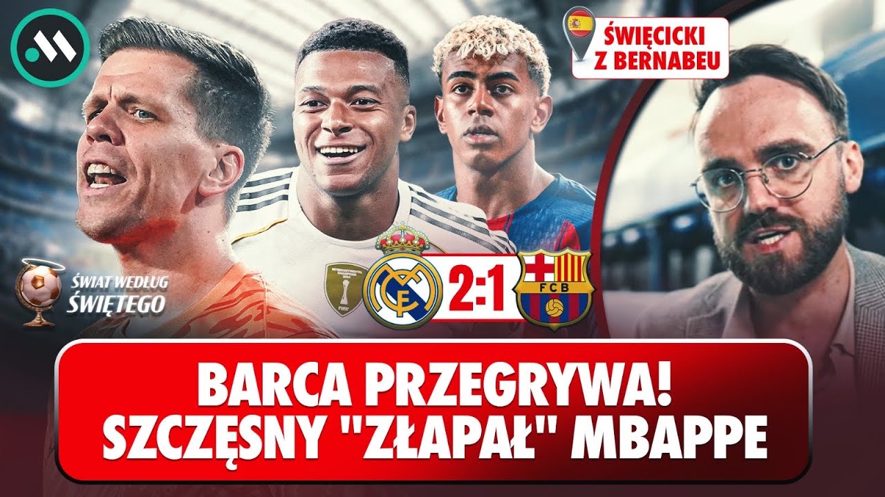 Real Wygrywa El Clásico! Szczęsny MVP Barcelony i Burza wokół Yamala ⚽