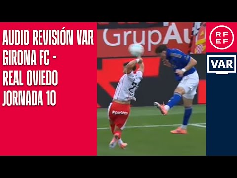 AUDIO REVISIÓN VAR | Primera División | Jornada 10 |Girona FC - Real Oviedo | Minuto 35