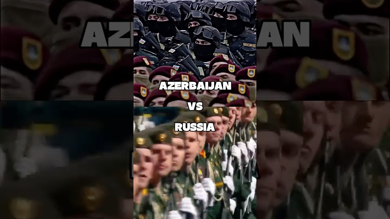 Azerbaijan vs Russia: Military Power Comparison