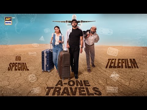 A- One Travel | Eid Special Telefilm | Nameer Nawaz | Hina Afridi | Nazar Ul Hasan | ARY Digital