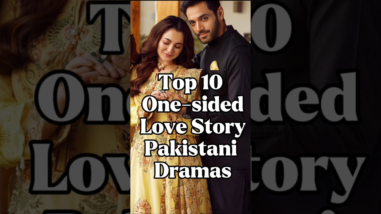 Top 10 One-Sided Love Story Pakistani Dramas #trending #viral #top10 #pakistanidramas #shorts