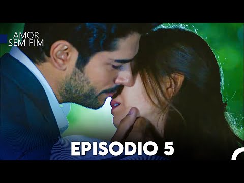 Amor Sem Fim Episódio 5 (Dublagem em Português)