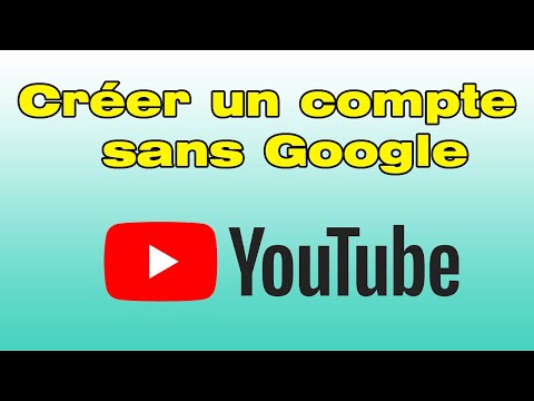 Comment créer un compte YouTube sans créer un compte Google