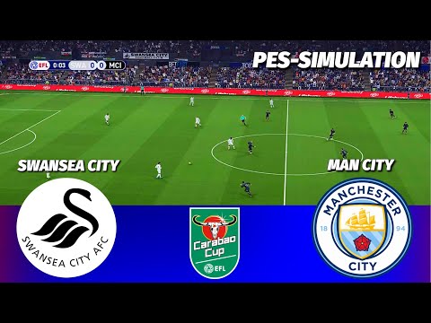 🔴LIVE | Swansea City A.F.C. vs Manchester City - EFL CARABAO CUP 2025/26 | PES 21 Simulation