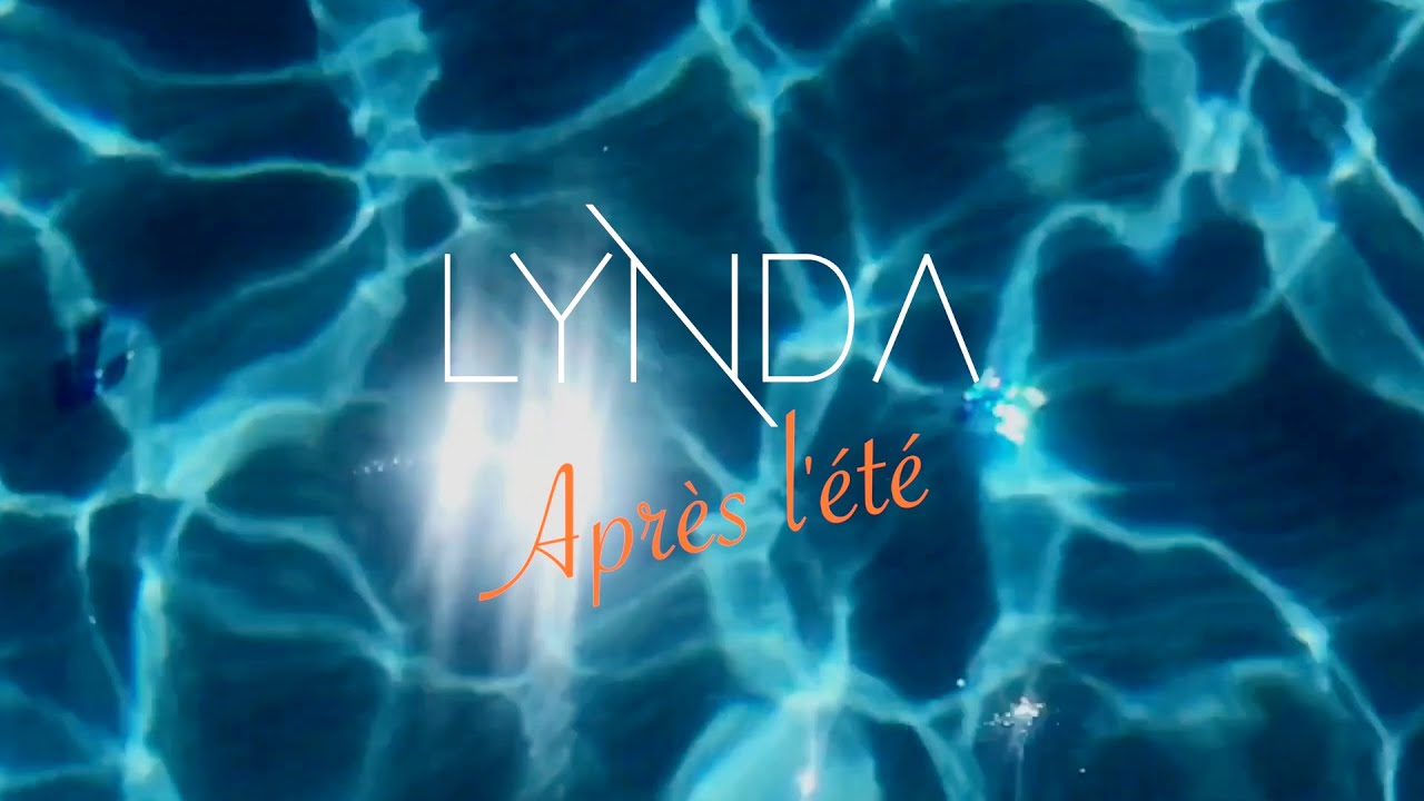 Lynda - Après l'été 🎶 Découvrez le clip officiel et les paroles !