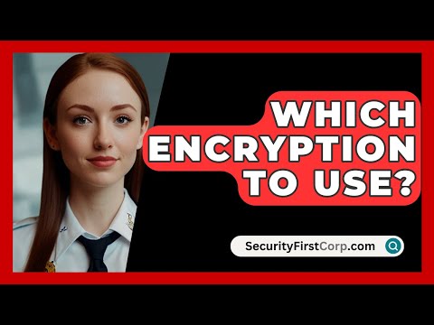 Which Encryption to Use? - SecurityFirstCorp.com