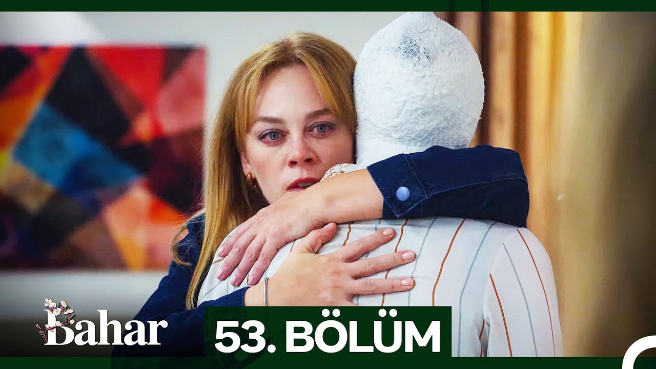 Bahar 53. Bölüm (7 Ekim 2025) - Yeni Bölüm Yayında