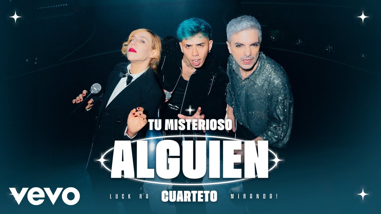 Luck Ra - TU MISTERIOSO ALGUIEN (CUARTETO) ft. Miranda